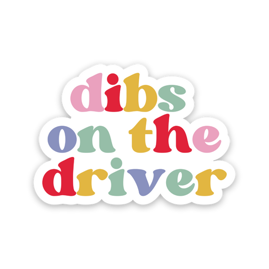 Dibs On The Driver Rainbow Sticker