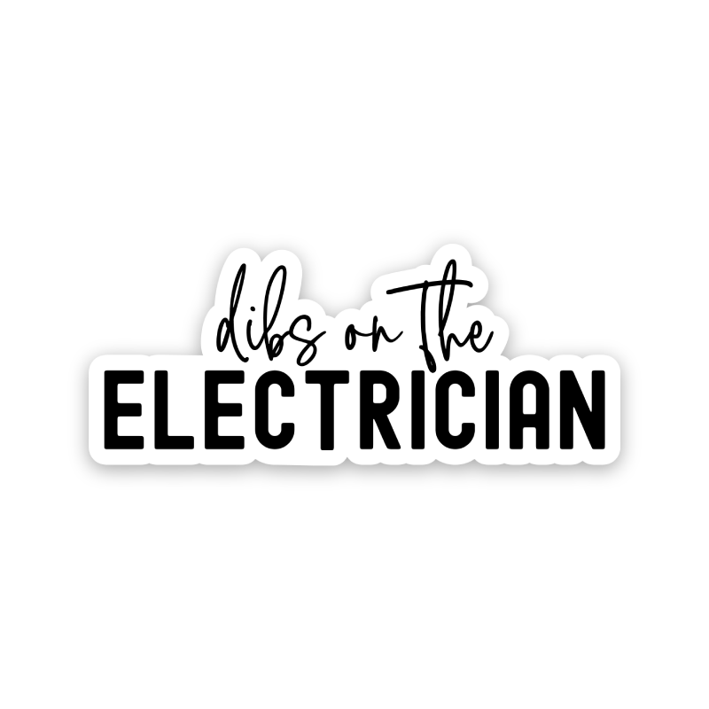 Dibs On The Electrician Sticker