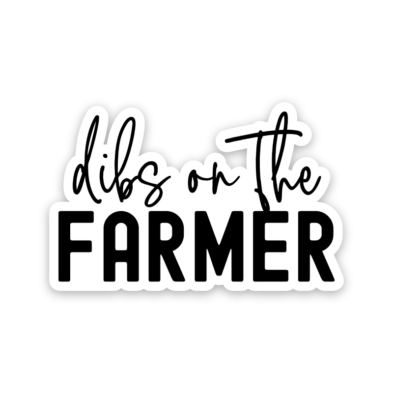 Dibs On The Farmer Sticker