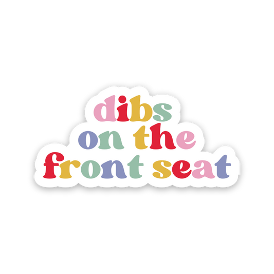 Dibs On The Front Seat Rainbow Sticker