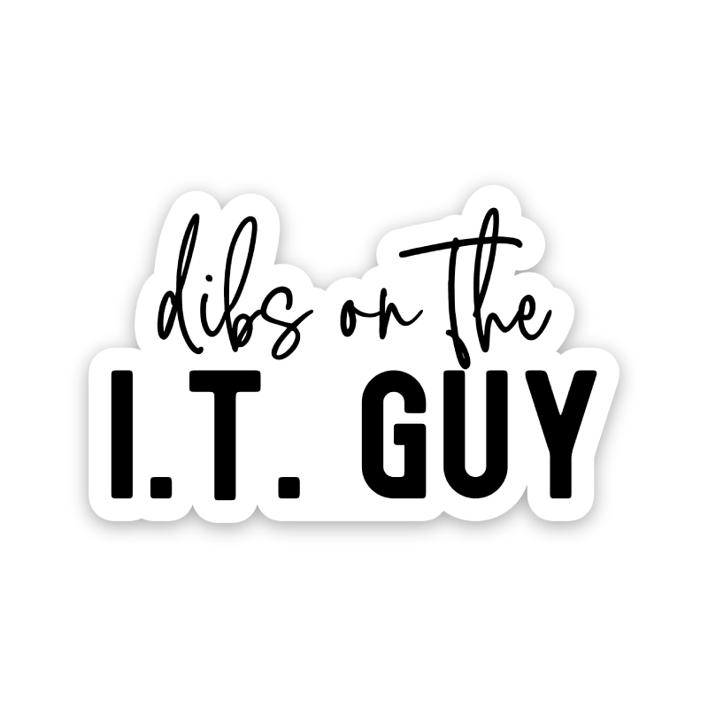 Dibs On The I.T. Guy Sticker