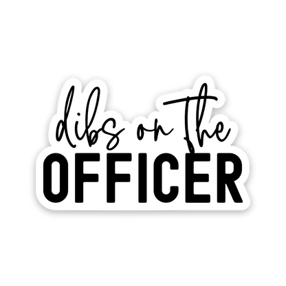 Dibs On The Officer Sticker