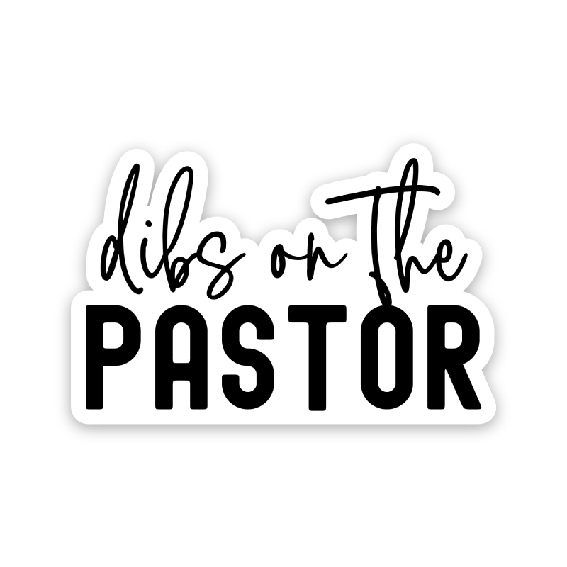 Dibs On The Pastor Sticker