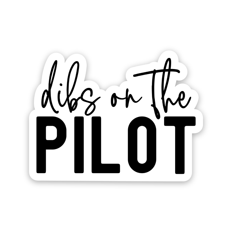 Dibs On The Pilot Sticker