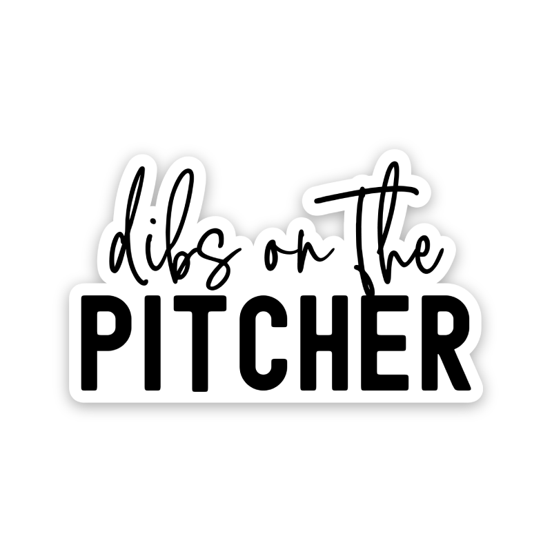 Dibs On The Pitcher Sticker