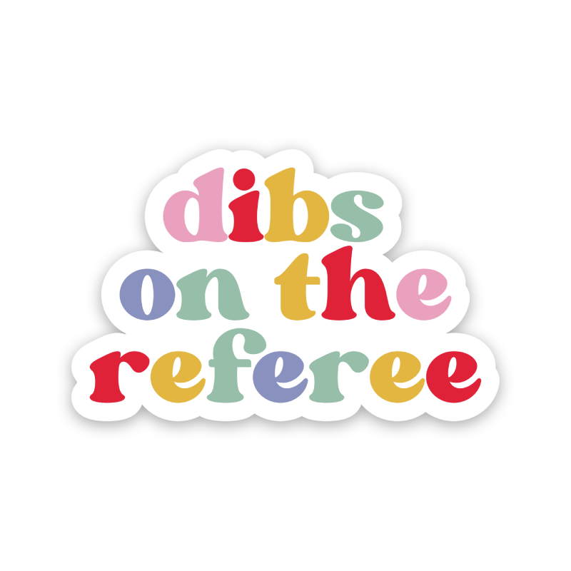 Dibs On The Referee Rainbow Sticker