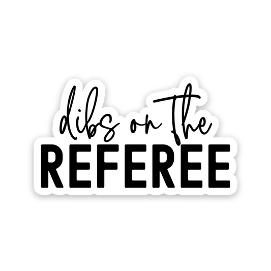 Dibs On The Referee Sticker