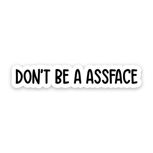 Don't Be An Assface Sticker