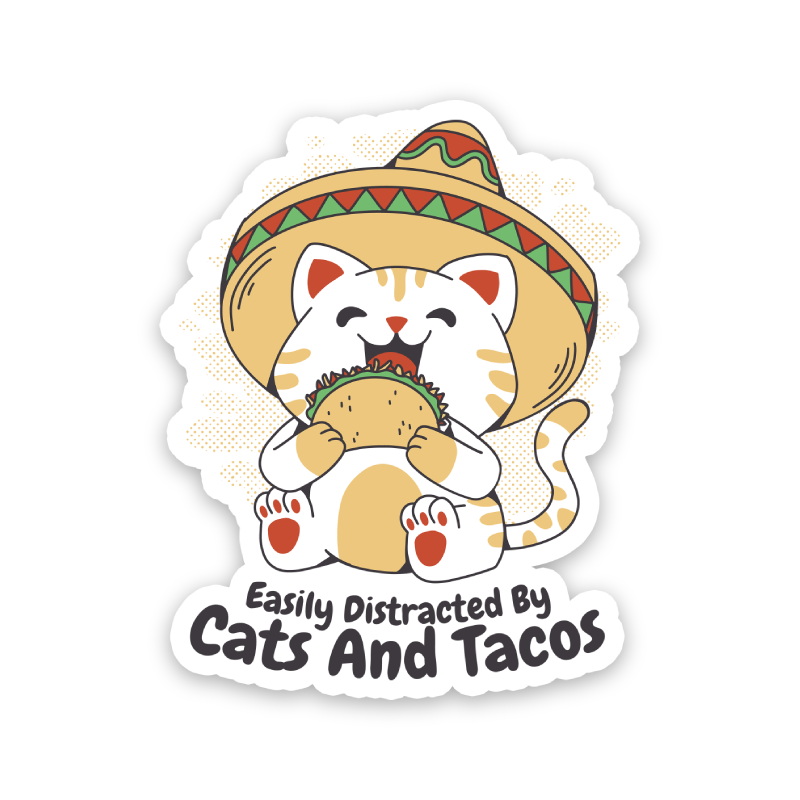 Easily Distracted By Cats And Tacos