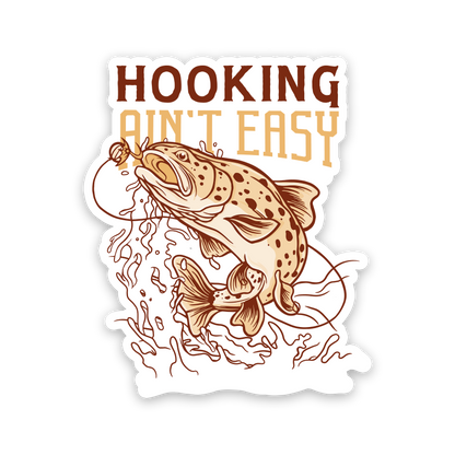 Hooking Ain't Easy Fishing Sticker