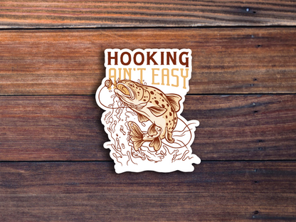 Hooking Ain't Easy Fishing Sticker