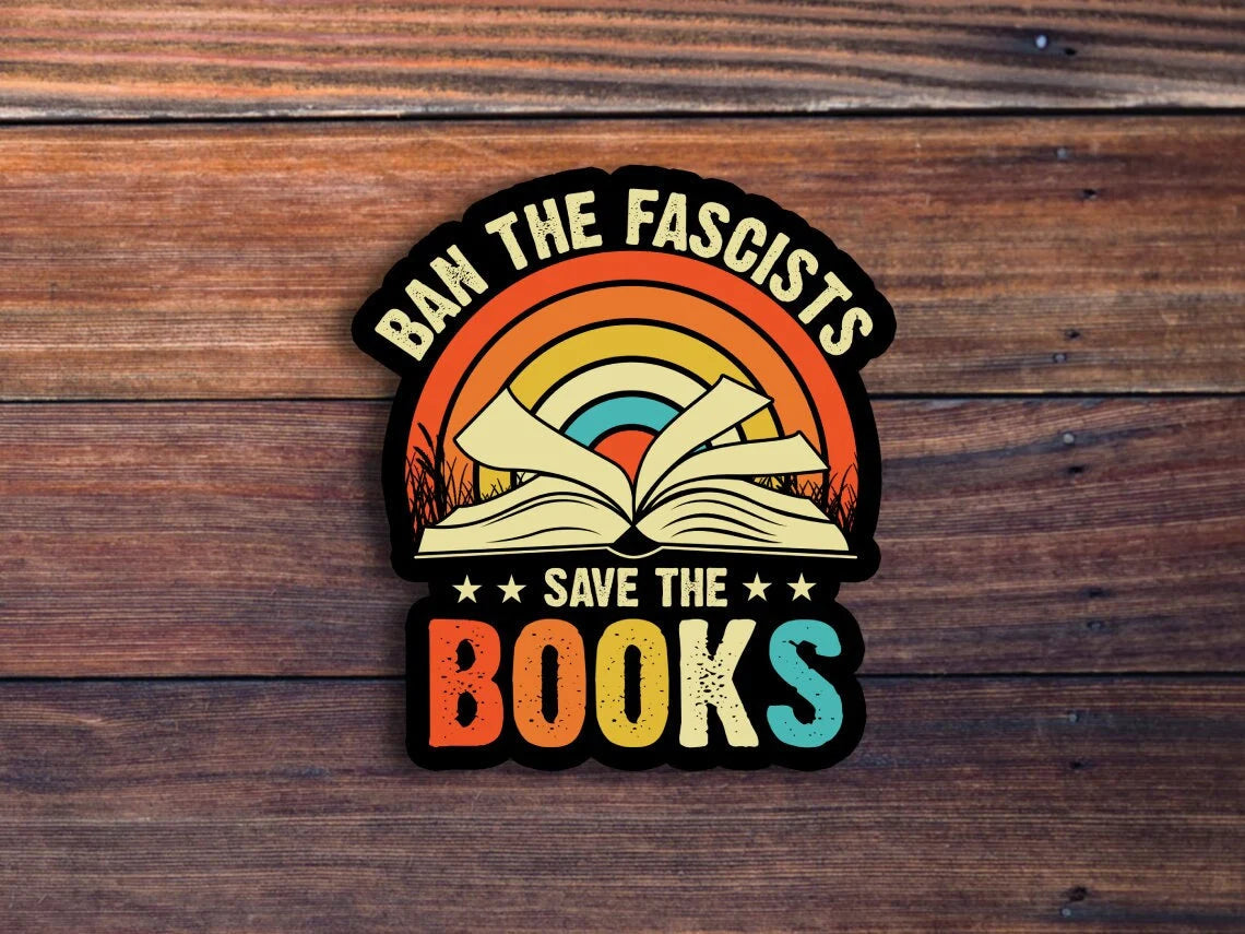 Ban The Fascists Save The Books Sticker