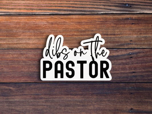 Dibs On The Pastor Sticker