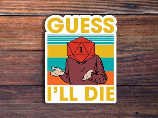 Guess I Will Die Vintage Sticker