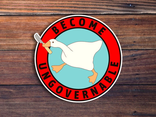 Become Ungovernable Goose Sticker