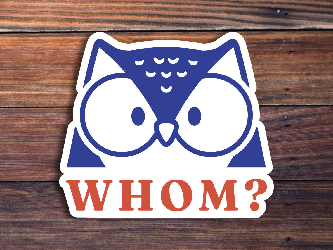 Whom Grammar Owl Sticker, Funny Grammar Sticker, English Teacher Sticker, Punctuation Sticker, Literary Sticker, Owl Sticker, Cute Sticker