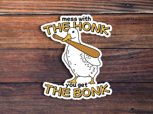 Mess With The Honk You Get The Bonk Vinyl Sticker, Funny Stickers, Laptop Sticker, Water Bottle Sticker, Car Sticker, Meme Sticker