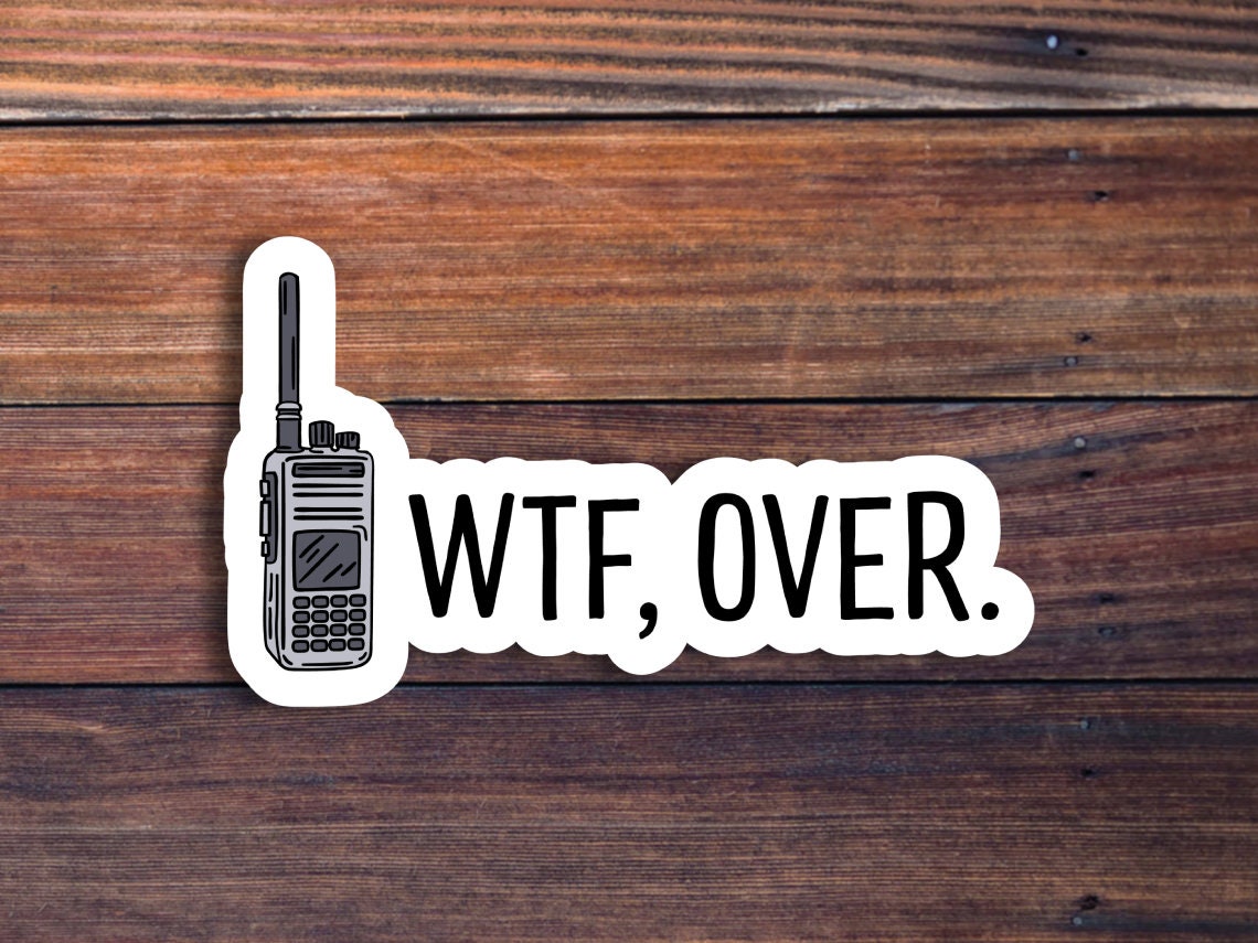 WTF, Over Vinyl Sticker, Funny Stickers, Sarcasm Stickers, Sarcastic Stickers, Meme Stickers, Car Stickers, Laptop Stickers,Waterproof Decal