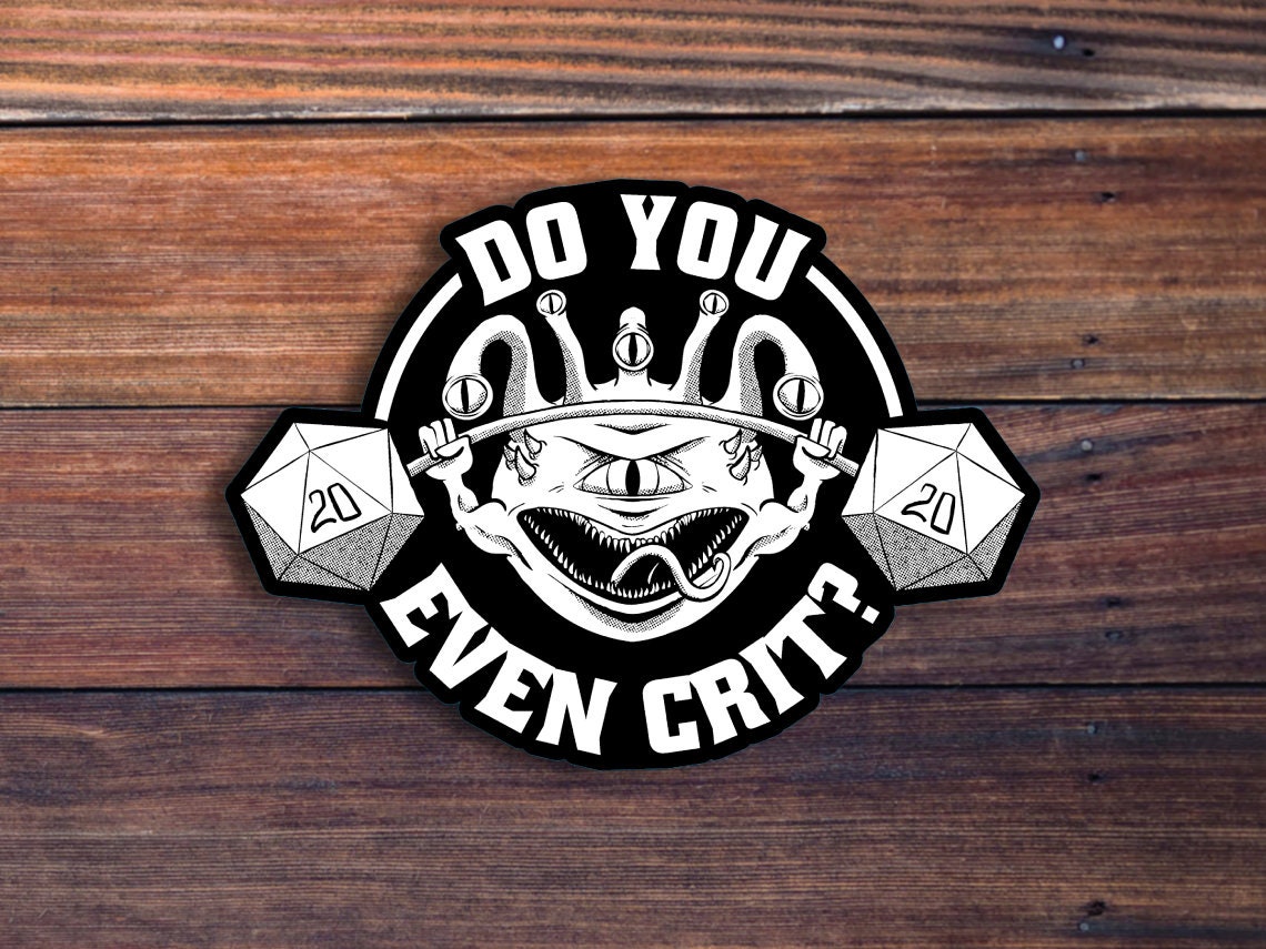 Do You Even Crit Vinyl Sticker, Rpg Sticker, Tabletop Gaming Sticker. RPG Sticker, Game Master Rpg Sticker, GM Sticker, Waterproof Decal