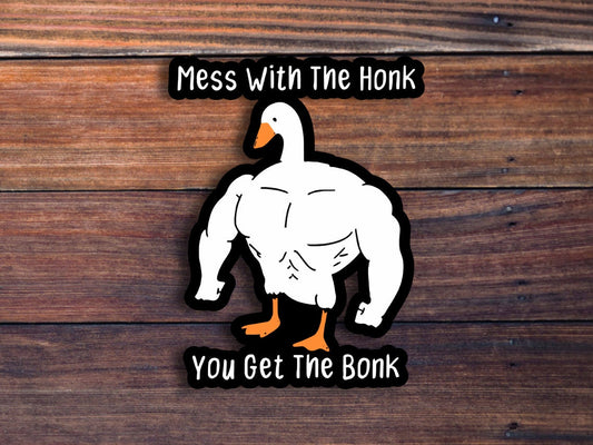 Mess With The Honk You Get The Bonk Sticker, Buff Goose Sticker, Funny Goose Meme, Funny Quote Decal, Duck Lover Gift, Jacked Goose