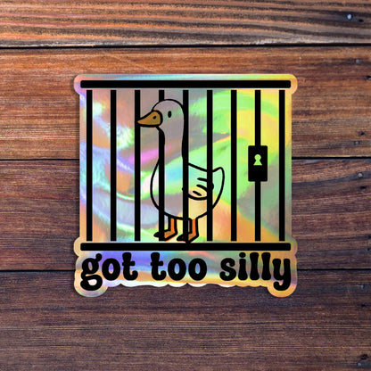 Got Too Silly Goose Sticker, Funny Jail Goose Sticker, Meme Goose Duck Sticker, Silly Goose Gift, Cute Goose Sticker