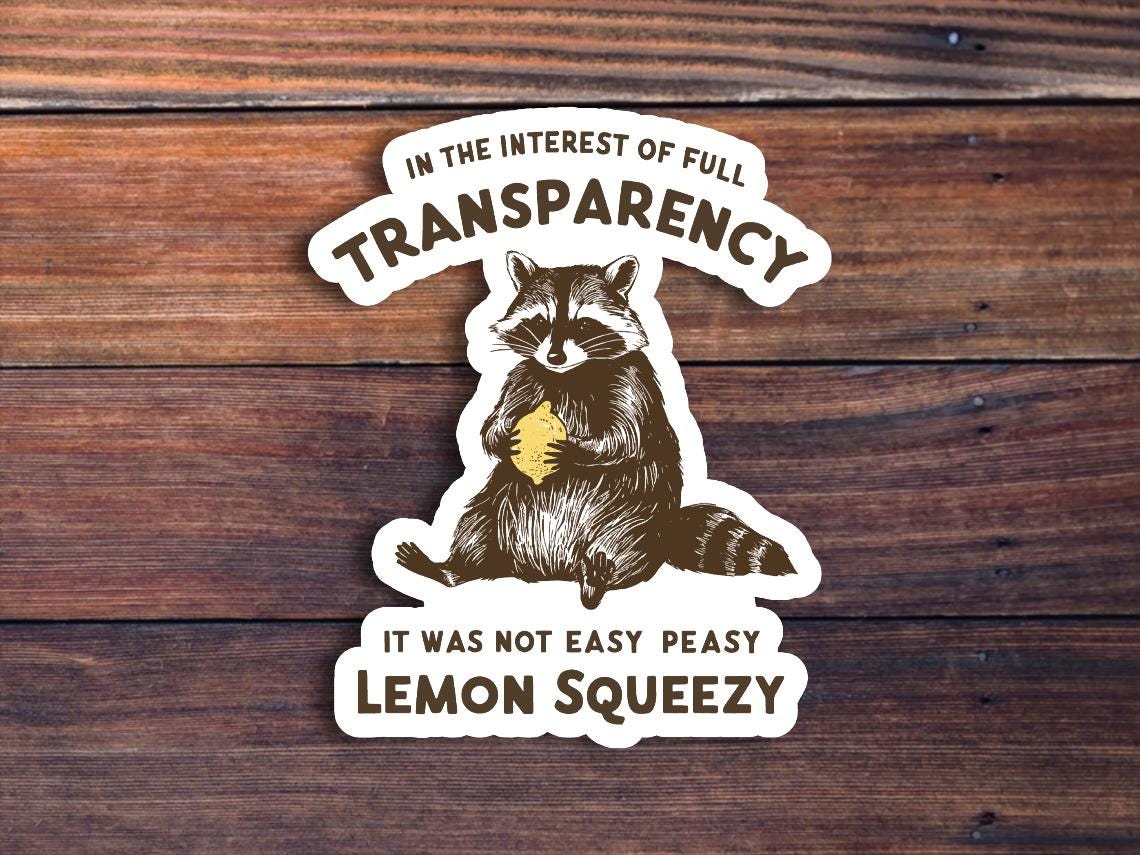 It Was Not Easy Peasy Lemon Squeezy Sticker, Funny Raccoon Sticker, Sarcastic Sticker, Meme Sticker, Cute Raccoon, Waterproof Vinyl Sticker