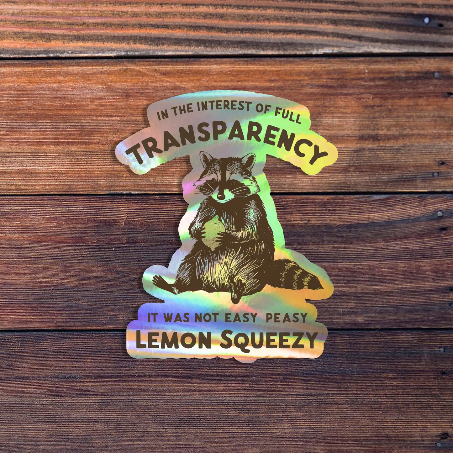 It Was Not Easy Peasy Lemon Squeezy Sticker, Funny Raccoon Sticker, Sarcastic Sticker, Meme Sticker, Cute Raccoon, Waterproof Vinyl Sticker