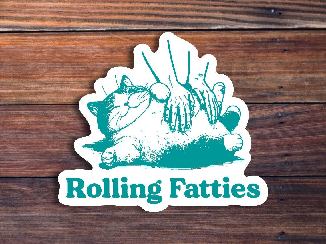 Rolling Fatties Cat Sticker, Funny Cat Sticker, Cat Meme Sticker, Cat Lovers Gift, Unhinged Sticker, Fat Cat Sticker, Cute Cat Sticker