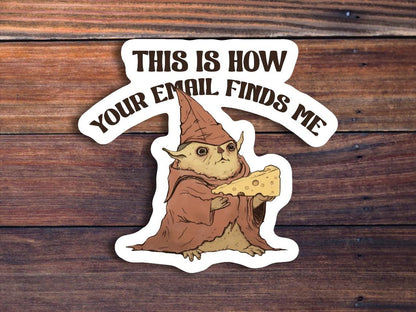 How Your Email Finds Me Sticker