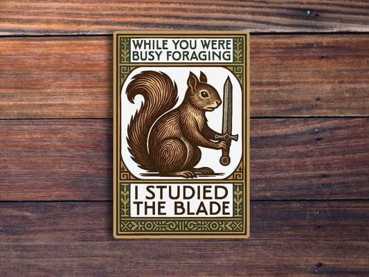 While You Were Busy Foraging I Studied The Blade Sticker
