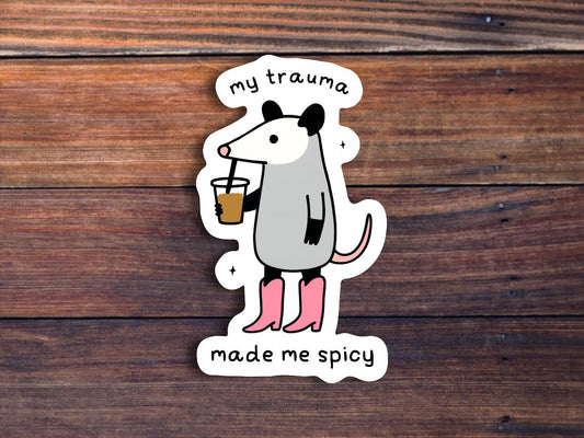 My Trauma Made Me Spicy Sticker