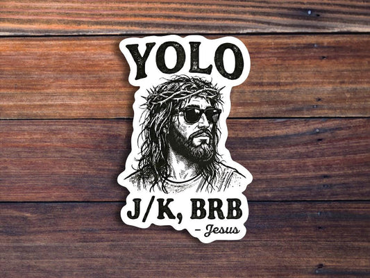 YOLO JK BRB Jesus Sticker