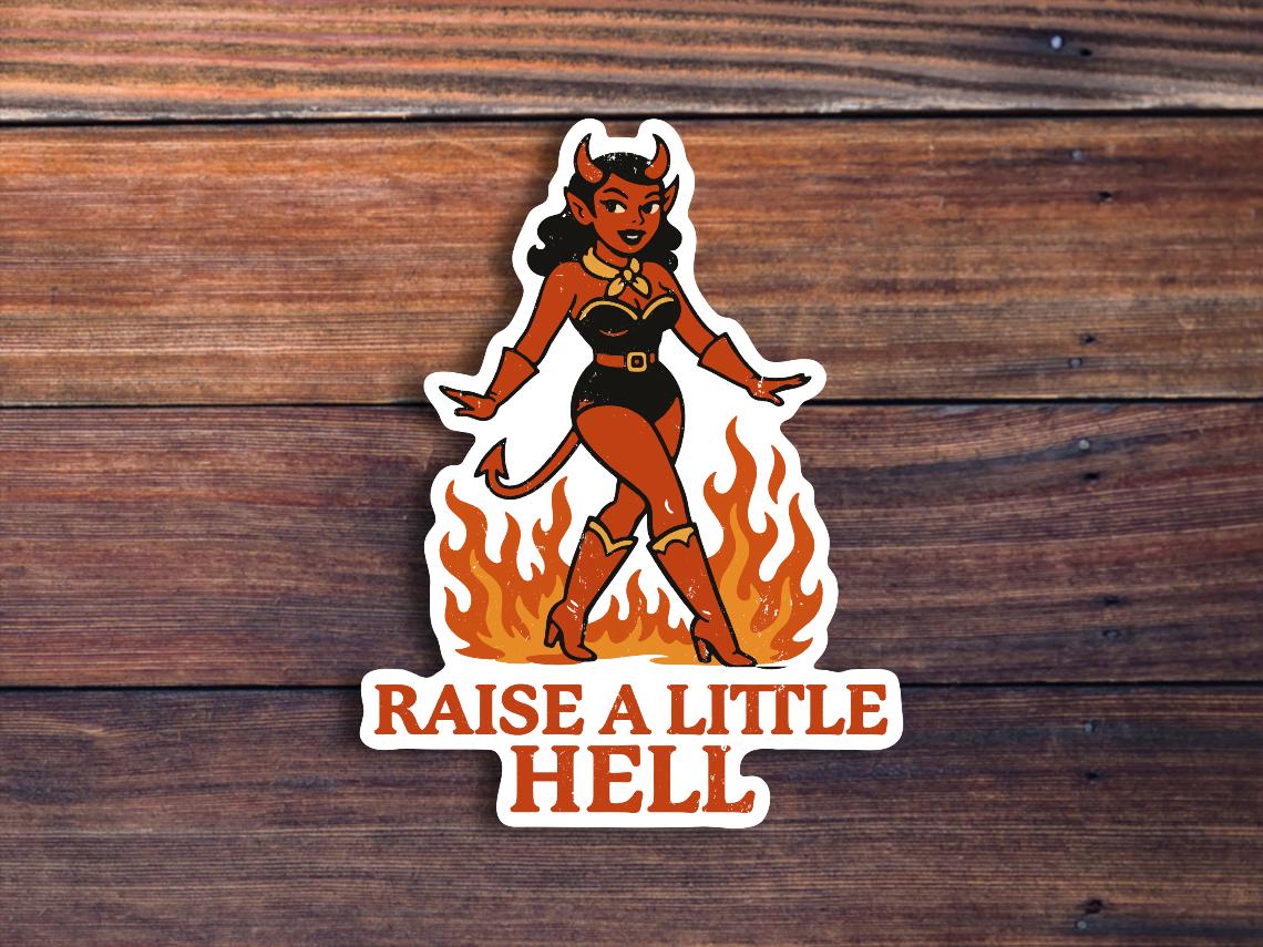 Raise A Little Hell Sticker