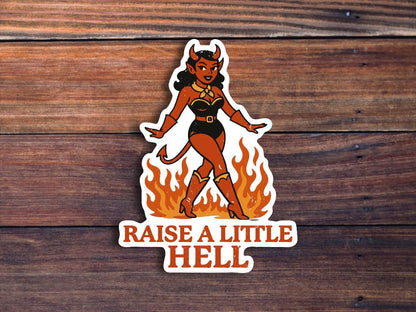 Raise A Little Hell Sticker