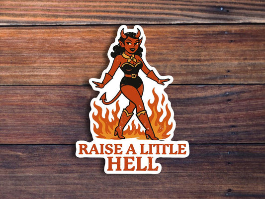 Raise A Little Hell Sticker