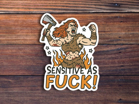 Sensitive As Fuck Barbarian Sticker