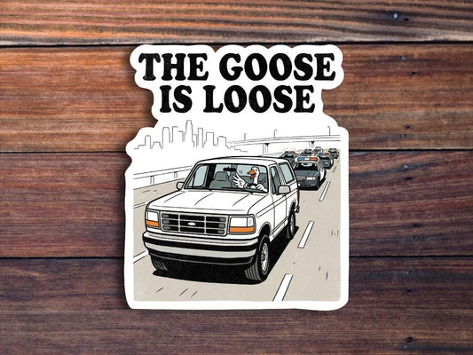 The Goose Is Loose Sticker