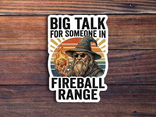 Big Talk For Someone In Fireball Range Sticker