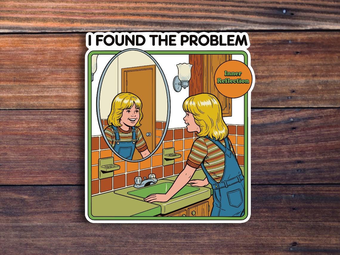 I Found The Problem Sticker