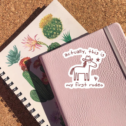 Actually, This Is My First Rodeo Sticker