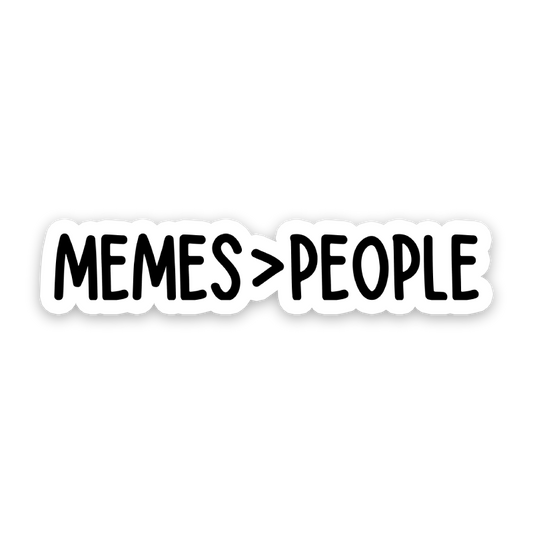 Memes Over People Sticker