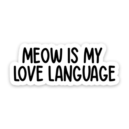 Meow Is My Love Language Sticker