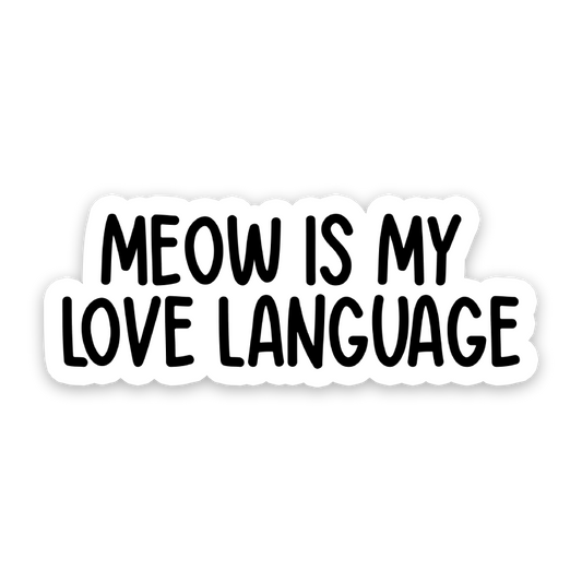Meow Is My Love Language Sticker
