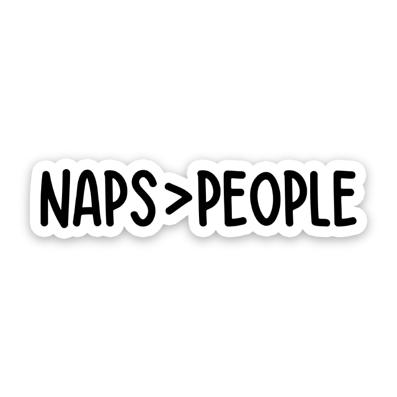 Naps Over People Sticker