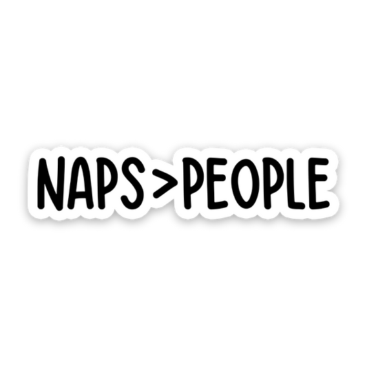 Naps Over People Sticker