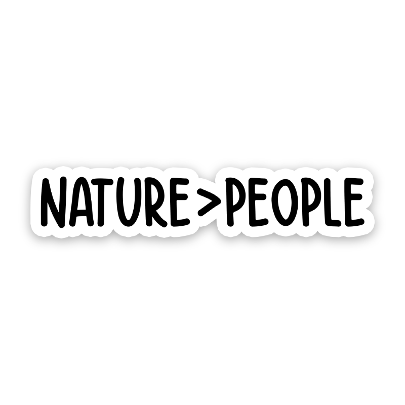 Nature Over People Sticker