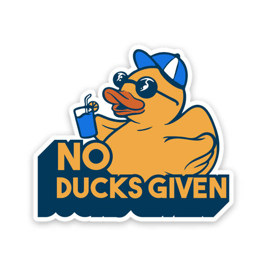 No Ducks Given Sticker