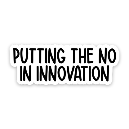 Putting The No In Innovation Sticker