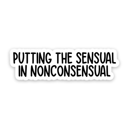 Putting The Sensual In Nonconsensual Sticker