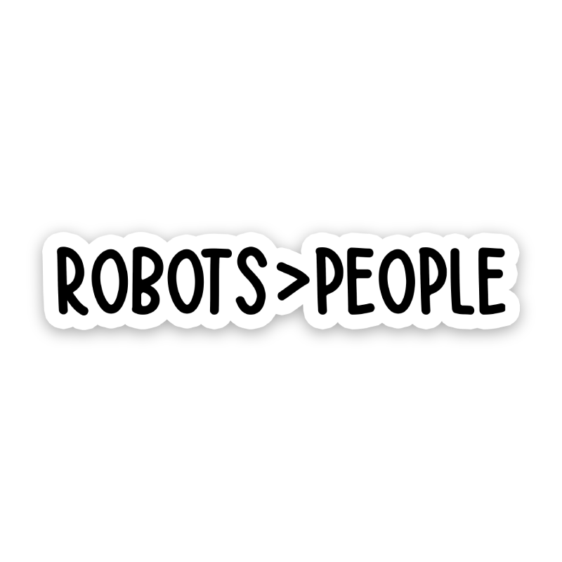 Robots Over People Sticker